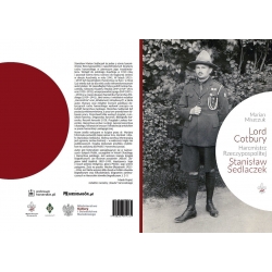 Marian Miszczuk - Lord Cotbury. Harcmistrz Rzeczypospolitej Stanisław Sedlaczek