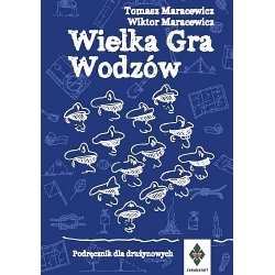 Tomasz Maracewicz, Wiktor Maracewicz - Wielka gra wodzów. Podręcznik dla drużynowych